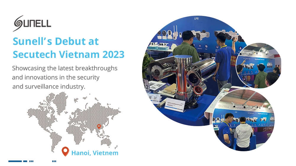Sunell a présenté avec succès des solutions de sécurité intelligentes de pointe à Secutech Vietnam 2023